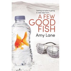 A Few Good Fish - (Fish Out of Water) by  Amy Lane (Paperback) - 1 of 1