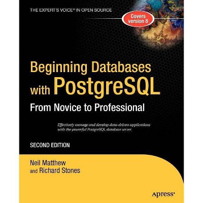 Beginning Databases with PostgreSQL - (Novice to Professional) 2nd Edition by  Richard Stones & Neil Matthew (Paperback)