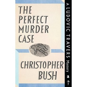 The Perfect Murder Case - by  Christopher Bush (Paperback) - 1 of 1