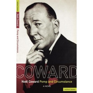 Noel Coward Pomp and Circumstance - (Coward Collection) by  Noel Coward & Noal Coward & Coward (Paperback) - 1 of 1