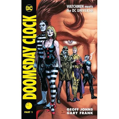 Doomsday Clock Part 1 - by  Geoff Johns (Hardcover)