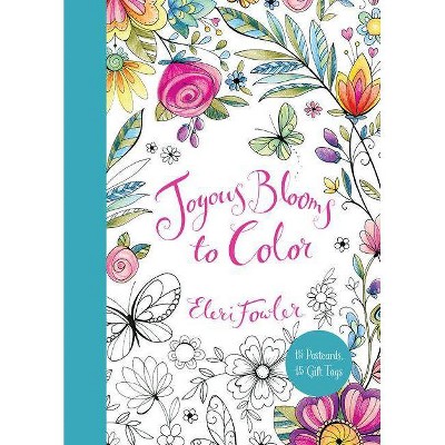 Joyous Blooms to Color: 15 Postcards, 15 Gift Tags - by  Eleri Fowler (Paperback)