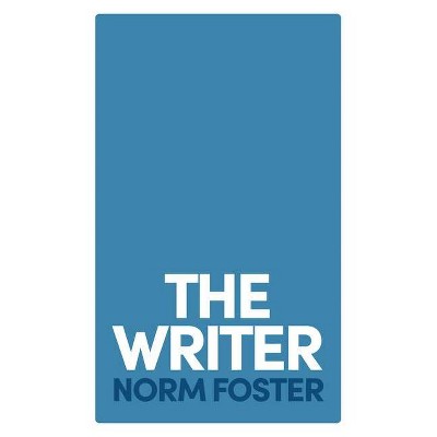 The Writer - by  Norm Foster (Paperback)