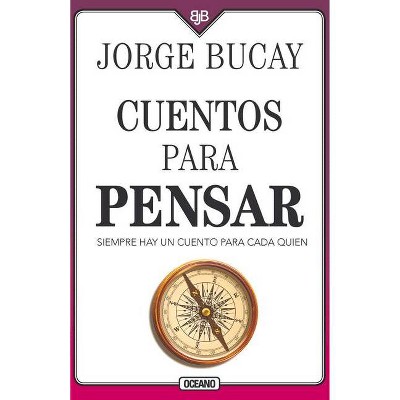 Cuentos Para Pensar - 4th Edition by  Jorge Bucay (Paperback)