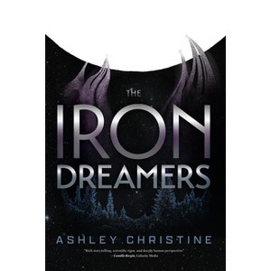 The Iron Dreamers - by  Ashley Christine (Paperback) - 1 of 1