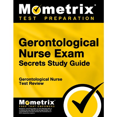 Gerontological Nurse Exam Secrets Study Guide - by  Mometrix Nursing Certification Test Te (Paperback)