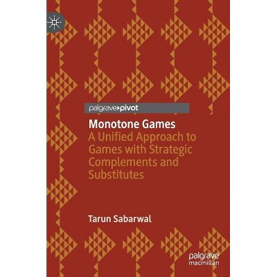 Monotone Games - by  Tarun Sabarwal (Hardcover)