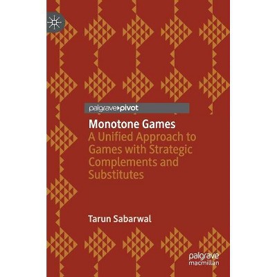 Monotone Games - by  Tarun Sabarwal (Hardcover)