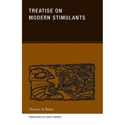 Treatise on Modern Stimulants - by  Honoré de Balzac (Paperback)