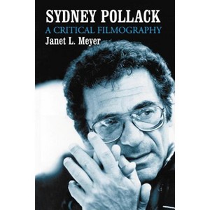 Sydney Pollack - by  Janet L Meyer (Paperback) - 1 of 1