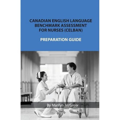 Canadian English Language Benchmark Assessment for Nurses - by  Marilyn McGreer (Paperback)