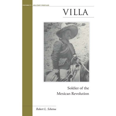 Villa - (Military Profiles (Paperback)) by  Robert L Scheina (Paperback)
