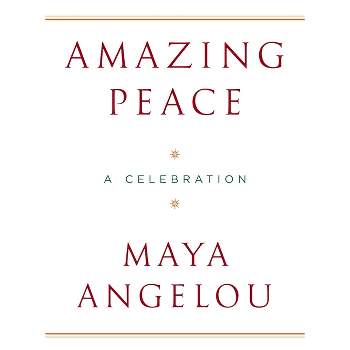 Amazing Peace - by  Maya Angelou (Hardcover)