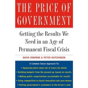The Price of Government - by  David Osborne & Peter Hutchinson (Paperback) - 1 of 1