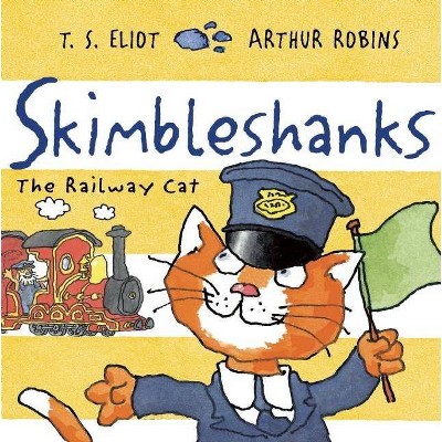 Skimbleshanks - (Old Possum Picture Books) by  T S Eliot (Paperback)