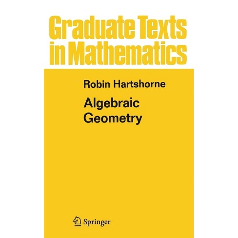 Algebraic Geometry - (Graduate Texts in Mathematics) by Robin Hartshorne  (Hardcover)