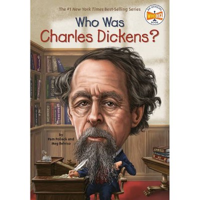 Who Was Charles Dickens? - (Who Was?) by  Pam Pollack & Meg Belviso & Who Hq (Paperback)