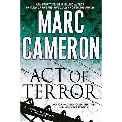 Act of Terror - (Jericho Quinn Thriller) by  Marc Cameron (Paperback)