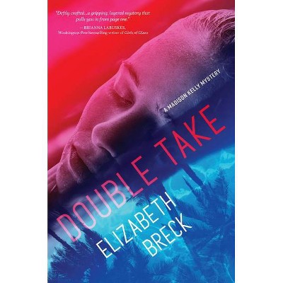 Double Take - (A Madison Kelly Mystery) by  Elizabeth Breck (Hardcover)