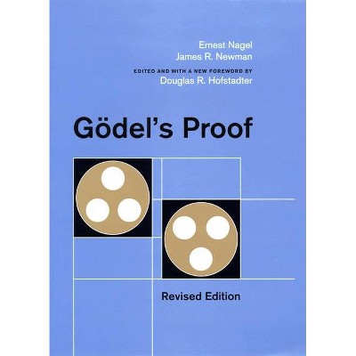 Godel's Proof - by  Ernest Nagel & James R Newman (Paperback)