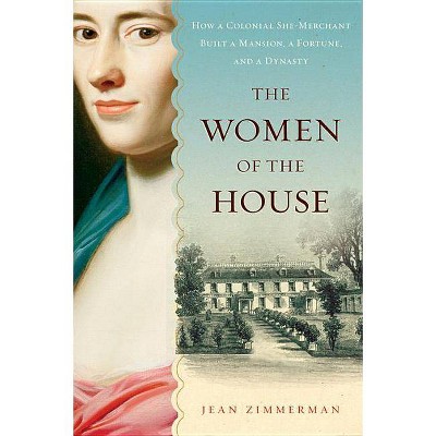 The Women of the House - by  Jean Zimmerman (Paperback)