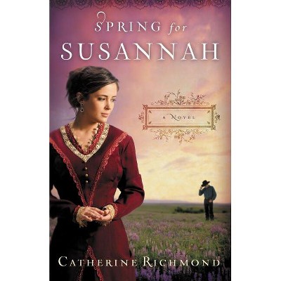 Spring for Susannah - by  Catherine Richmond (Paperback)