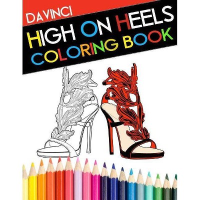 High On Heels Coloring Book - (DaVinci Coloring Book Collection) by  Davinci (Paperback)