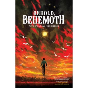Behold, Behemoth - by  Tate Brombal (Paperback) - 1 of 1