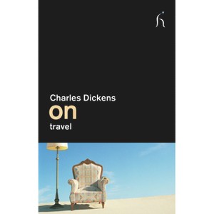 On Travel - by  Charles Dickens (Paperback) - 1 of 1