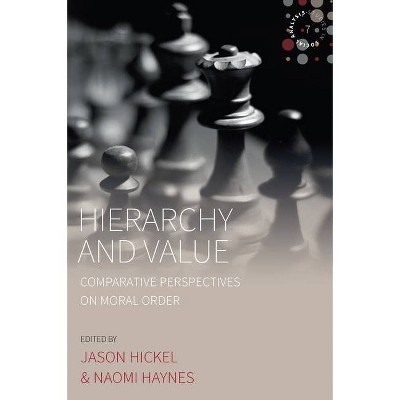 Hierarchy and Value - (Studies in Social Analysis) by  Jason Hickel & Naomi Haynes (Paperback)