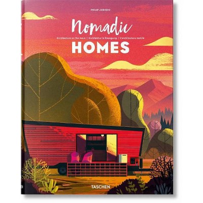 Nomadic Homes. Architecture on the Move - by  Philip Jodidio (Hardcover)