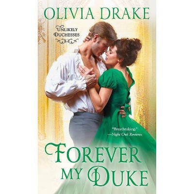 Forever My Duke - (Unlikely Duchesses) by Olivia Drake (Paperback)