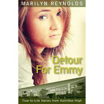 Detour for Emmy - (Hamilton High True-To-Life) by  Marilyn Reynolds (Paperback)