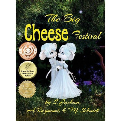 The Big Cheese Festival - by  S Jackson & A Raymond (Hardcover)