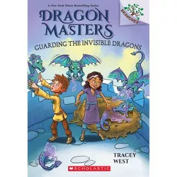 Guarding the Invisible Dragons: A Branches Book (Dragon Masters #22) - by Tracey West