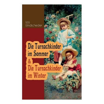 Die Turnachkinder im Sommer & Die Turnachkinder im Winter - by  Ida Bindschedler (Paperback)