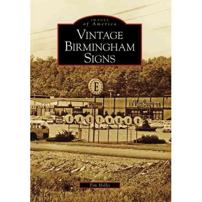 Vintage Birmingham Signs - by Tim Hollis (Paperback)