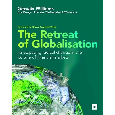 The Retreat of Globalisation - by  Williams Gervais (Paperback)