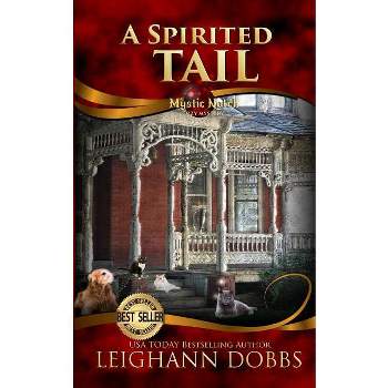 A Spirited Tail - (Mystic Notch) by  Leighann Dobbs (Paperback)