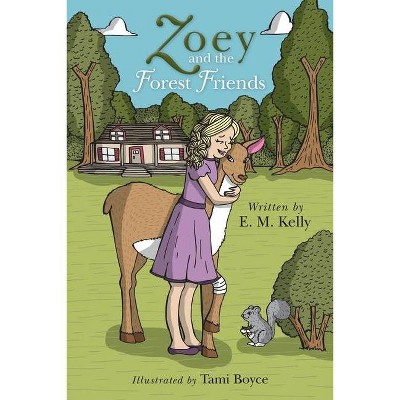 Zoey and the Forest Friends - by  E M Kelly (Paperback)