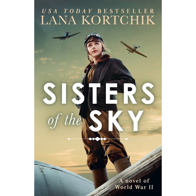 Sisters of the Sky - by  Lana Kortchik (Paperback)