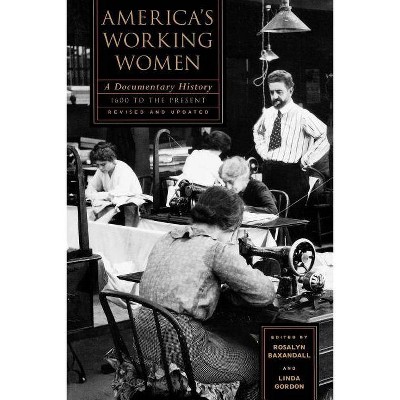  America's Working Women - (Sara F. Yoseloff Memorial Publications) 2nd Edition by  Rosalyn Fraad Baxandall & Linda Gordon (Paperback) 