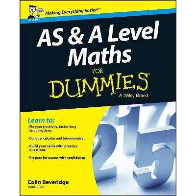 As and a Level Maths for Dummies - by  Colin Beveridge (Paperback)