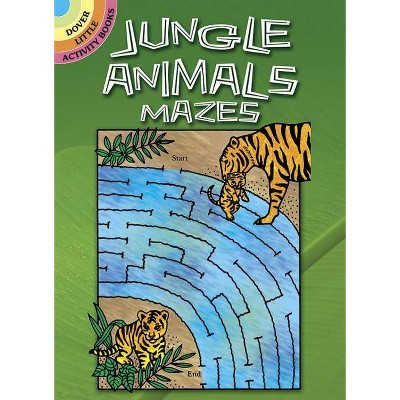 Jungle Animals Mazes - (Dover Little Activity Books) by  Patricia J Wynne & Dianne Gaspas-Ettl (Paperback)