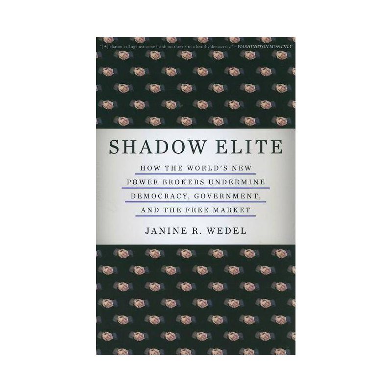 Shadow Elite - by  Janine R Wedel (Paperback), 1 of 2