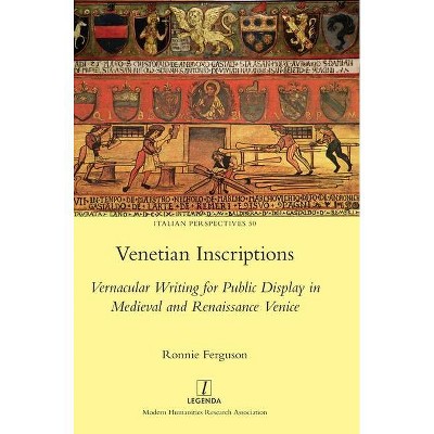 Venetian Inscriptions - (Italian Perspectives) by  Ronnie Ferguson (Hardcover)