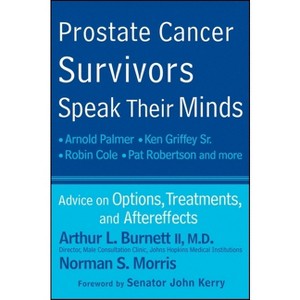 Prostate Cancer Survivors Speak Their Minds - by  Arthur L Burnett & Norman S Morris (Paperback) - 1 of 1
