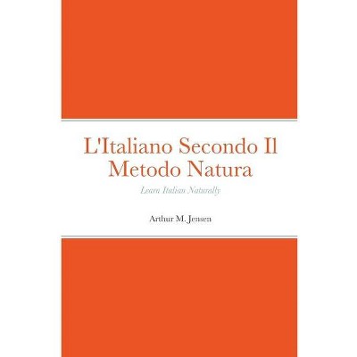 L'Italiano Secondo Il Metodo Natura - by  Arthur Jensen (Paperback)