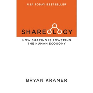 Shareology - by  Bryan J Kramer (Paperback) - 1 of 1