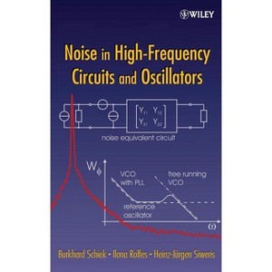 Noise in High-Frequency Circuits and Oscillators - by  Burkhard Schiek & Ilona Rolfes & Heinz-Jürgen Siweris (Hardcover) - 1 of 1